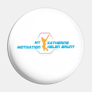 My Motivation - Katherine Helen Brunt Pin