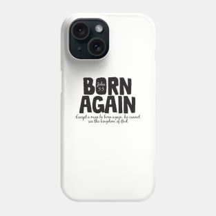 Born Again John 3:3 Phone Case
