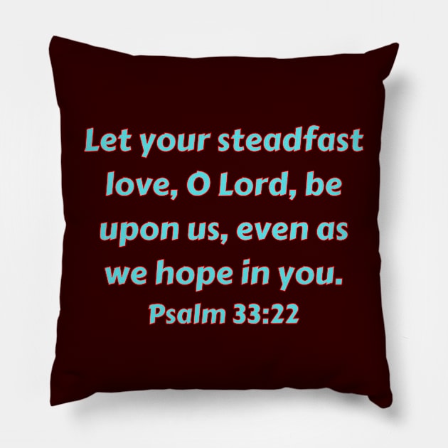 Bible Verse Psalm 33:22 Pillow by Prayingwarrior