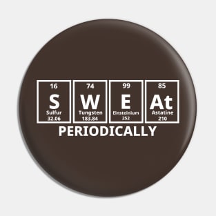 Sweat Periodically Pin