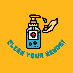 Clean Your Hands! T-Shirt