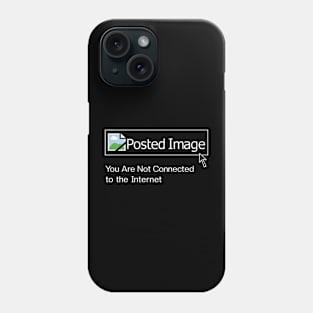 Posted Image-please connect to the internet Phone Case