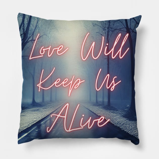 Love Will Keep Us Alive Man Pillow by Dippity Dow Five