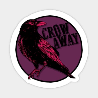 Crow Away Magnet