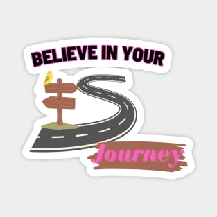 Believe in your journey Magnet