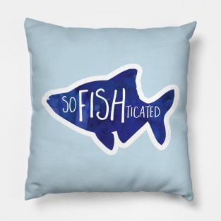 SoFISHticated - a funny, sophisticated, fish pun Pillow