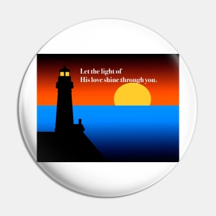 Let His Light Shine Through You Pin