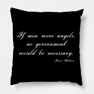 Federalist 51 Quote - If Men Were Angels No Government Would Be Necessary Pillow