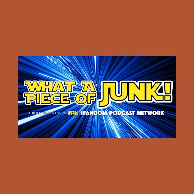 What A Piece of Junk! by Fandom Podcast Network