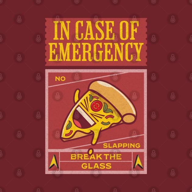 Pizza Joke - In Case Of Emergency Break The Glass by alcoshirts