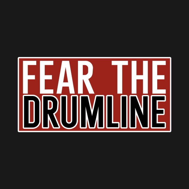 Fear the Drumline by maxcode