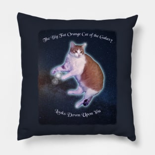 The Big Fat Orange Cat of the Galaxy Looks Down Upon You Pillow