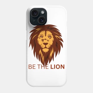 Be The Lion Phone Case