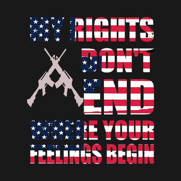 My Rights Dont End Where Your Feelings Begin by 29 hour design