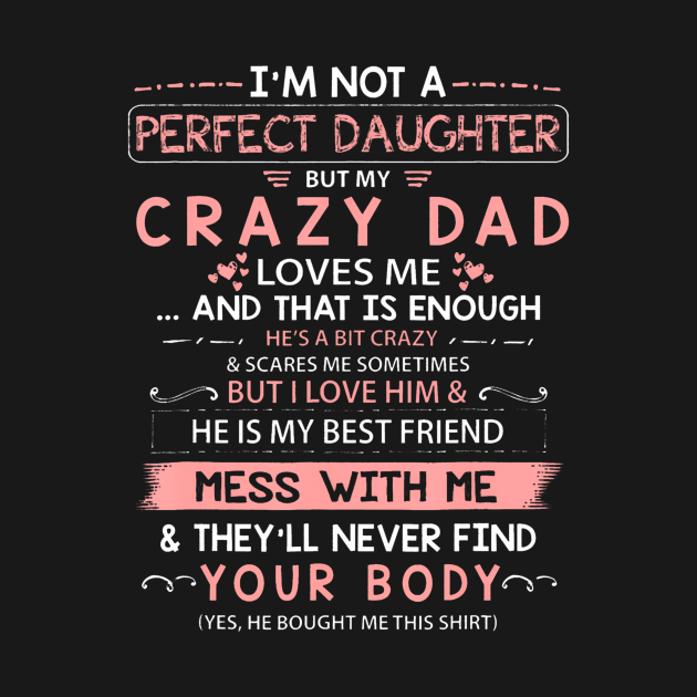 I'm Not A Perfect Daughter But My Crazy Dad Loves Me by Aleem James