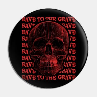 Rave to the grave Techno Pin