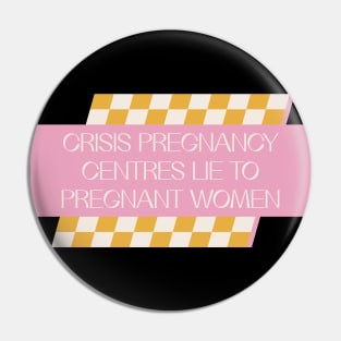 Crisis Centres Lie to Pregnant Women Pin