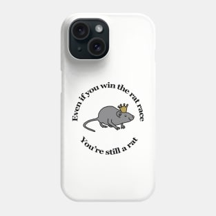 Rat Race Animals Quote Phone Case