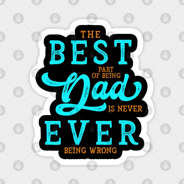 The Best Part of being Dad Funny Gift for Father's Day Magnet by creative