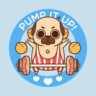 Pump It Up Puglie T-Shirt