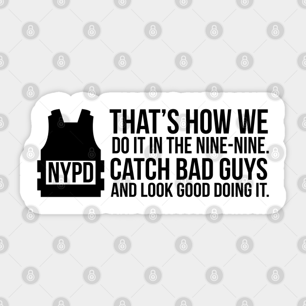 Brooklyn Nine Nine Quote Brooklyn Nine Nine Autocollant Teepublic Fr