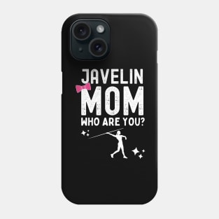 Javelin Mom Who Are You Phone Case