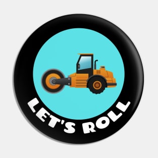 Let's Roll | Steamroller Pun Pin