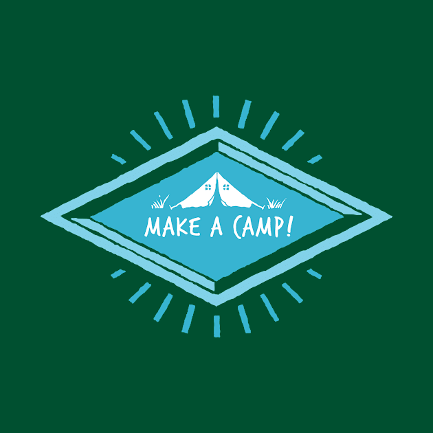 Make a Camp! by RadCoolguy