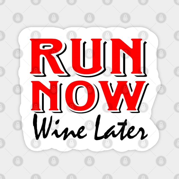 Run Now Wine Later Magnet by Mas Design