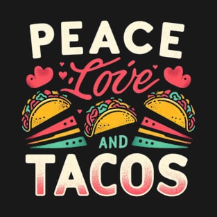 Peace love and tacos T-Shirt