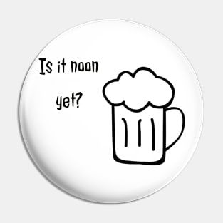 Is it noon yet? Pin