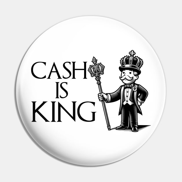 Cash Is King Pin by HUNTINGisLIFE