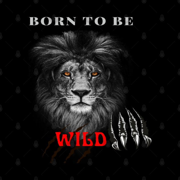 Lion, Born to be Wild, T-shirt, Mug gift, coffee mug, Apparel, Hoodie, Shirt by Goodies Galore