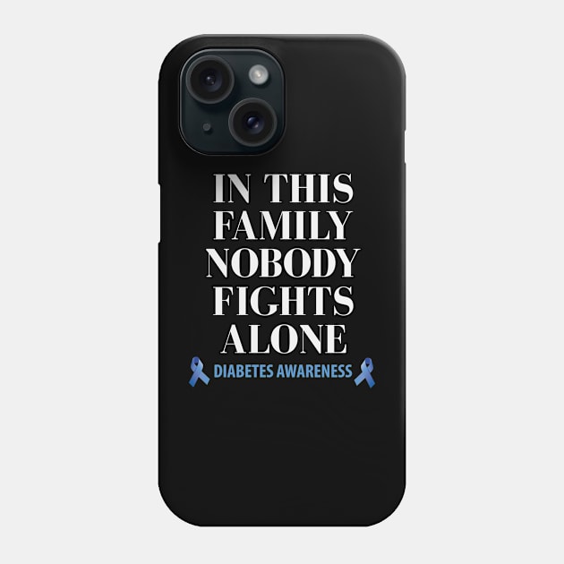 In This Family Nobody Fights Alone Diabetes Awareness Phone Case by Chelseaforluke