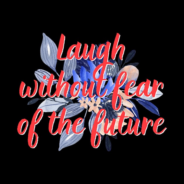 Laugh Without Fear Of The Future Bible Verse Bible Quote Baptist Christian Scripture by SheKnowsGrace