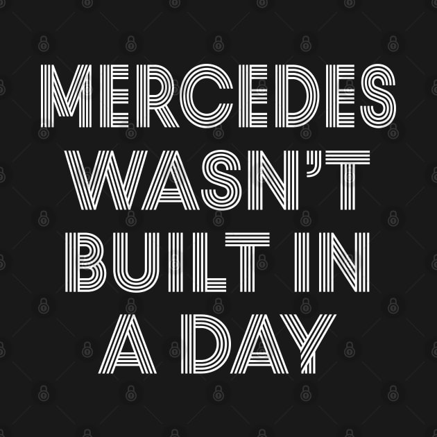 Mercedes wasn't built in a day Funny Birthday by WorkMemes