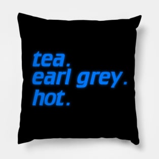 Tea. Earl Grey. Hot. Credits Typography Pillow