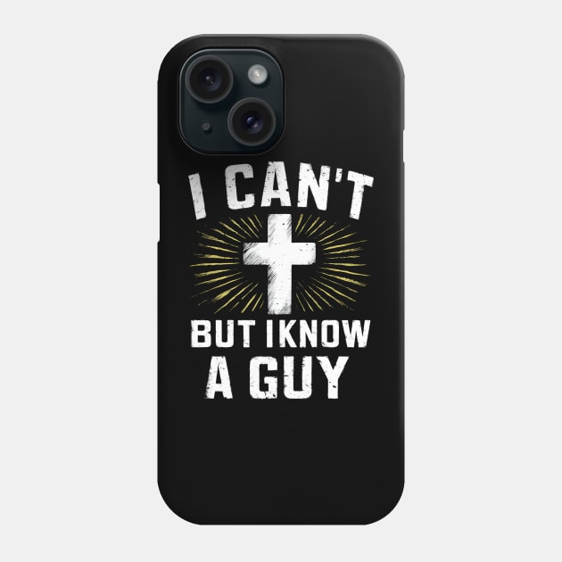 I Can't But I Know A Guy Cross Phone Case by SimpliPrinter