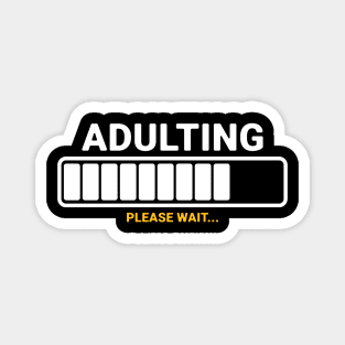 adulting please wait loading Magnet