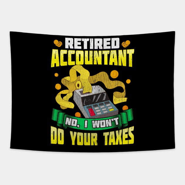 Funny Retired Accountant No I Won't Do Your Taxes Tapestry by theperfectpresents