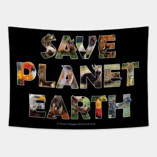 Save Planet Earth - wildlife oil painting wordart Tapestry