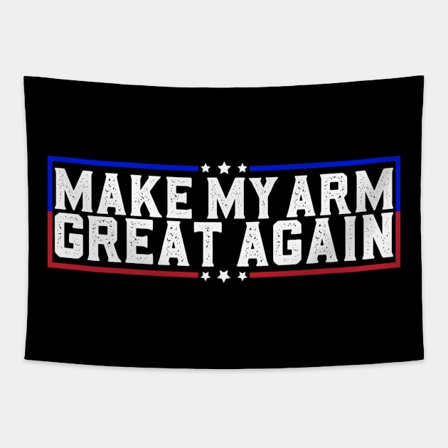 Make My Arm Great Again Funny Broken Arm Surgery Recovery Tapestry by abdelmalik.m95@hotmail.com