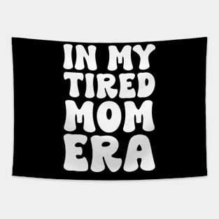 In my tired mom era funny Tapestry