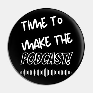 Time to make a podcast Pin