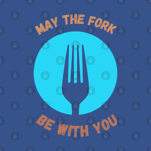 May The Fork Be With You by Cosmic Story Designer