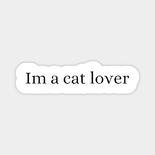 Im a cat lover Magnet