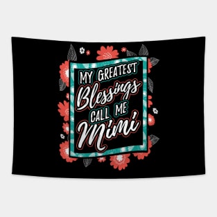 My Greatest Blessings Call Me Mimi Grandma Tapestry