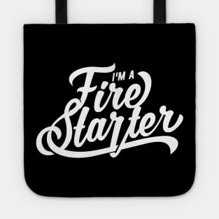 I'm a Fire Starter Tote