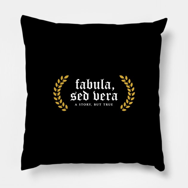 Fabula, Sed Vera - A Story, But True Pillow by overweared