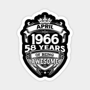 April 1966 58 Years Of Being Awesome 58th Birthday Magnet